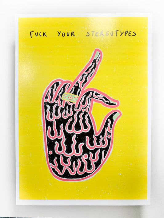 F*ck Your Stereotypes - Print